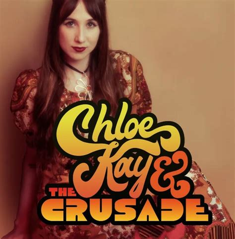 chloe kay|Chloe Kay and The Crusade .